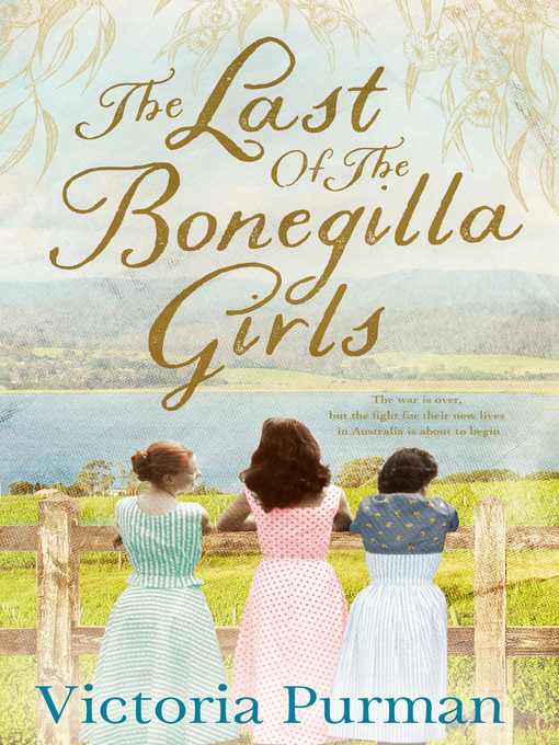 Title details for The Last of the Bonegilla Girls by Victoria Purman - Available